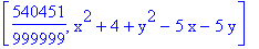 [540451/999999, x^2+4+y^2-5*x-5*y]